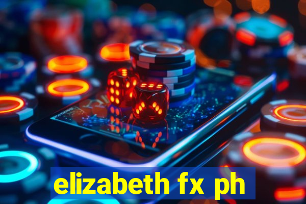 elizabeth fx ph